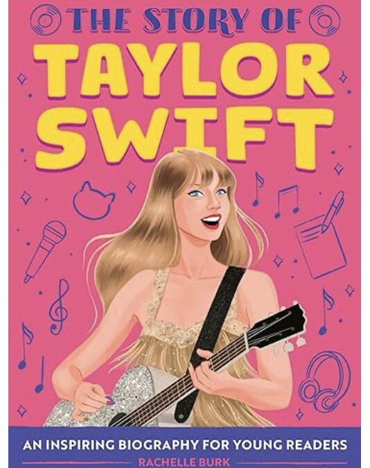 The Story of Taylor Swift for Young Readers – Brand NEW – Releases 9/3/24